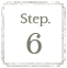 Step.6